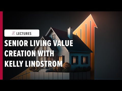 Leaders Live! Senior Living Value Creation With Kelly Lindstrom