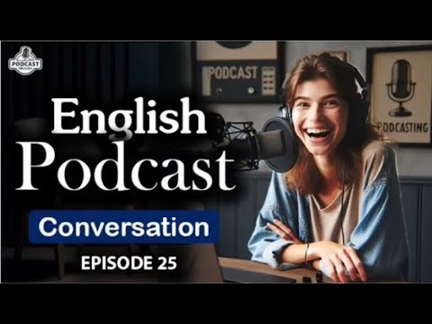 English Learning Podcast Conversation Episode 25 | Beginners | Season 2