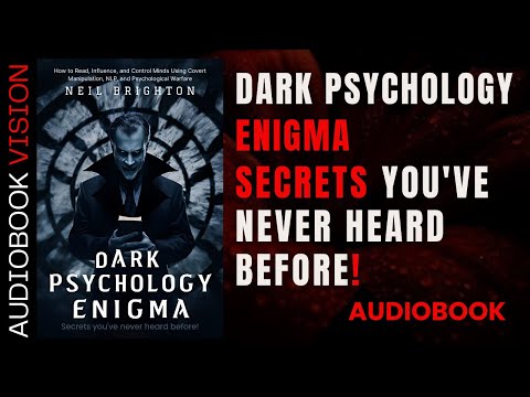 Dark Psychology Enigma Audiobook: Unlock the Secrets of Mind Control & Influence