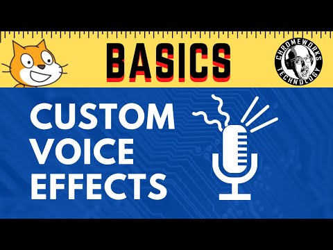 SCRATCH BASICS: Custom Voice Changing Effects