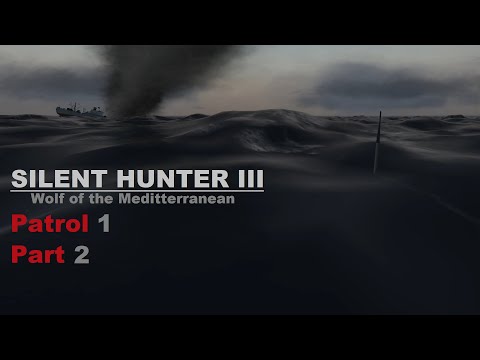 She's going down || Patrol 1 Pt. 2 || Silent Hunter III