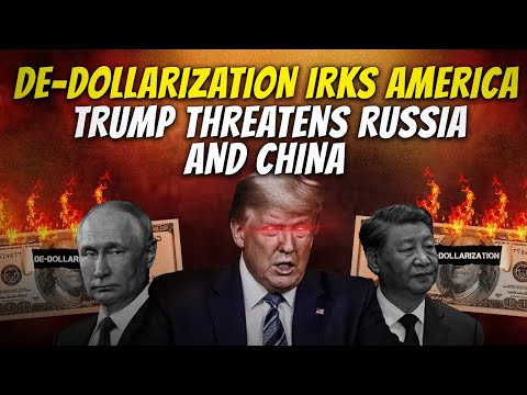 Trump Threatens China and Russia | De-Dollarization challenged |CSS World