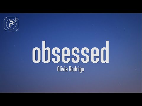 Olivia Rodrigo - obsessed (Lyrics)