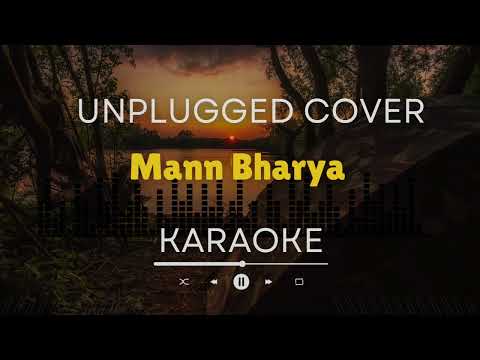 Mann Bharya - ( Karaoke Version ) | Karaoke With Lyrics | Unplugged Karaoke #karaoke