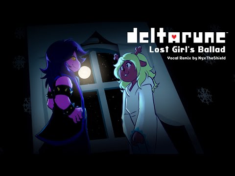 Deltarune - Lost Girl's Ballad [Undertale 8th Anniversary Vocal Remix by NyxTheShield]