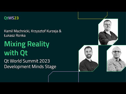 Mixing Reality with Qt with Kamil Machnicki, Krzysztof Kurzeja & Łukasz Ronka | #QtWS23