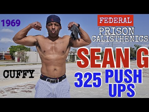 SEAN G - "CUFFY PUSH UPS WORKOUT" FEDERAL PRISON STYLE CALISTHENICS ||  25 DOWN CHEST WORKOUT