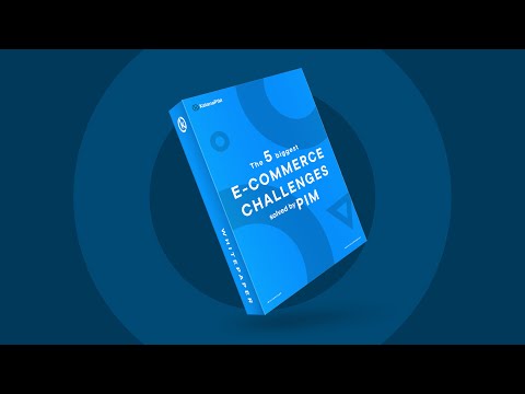 Download the whitepaper: 5 biggest e-commerce challenges solved by PIM