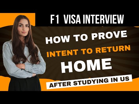 How to Prove Intent to Return Home After Studying in the US | F1 Visa | USA Immigration