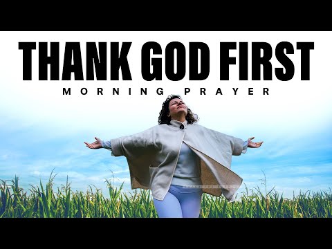 Always Give Thanks and Remember What God Has Done | A Blessed Morning Prayer To Start Your Day