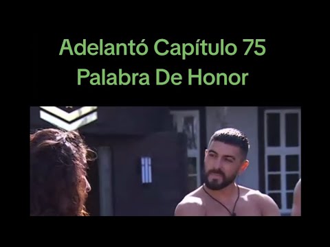 Adelantó Capítulo 75 Palabra De Honor  #reality #chile #palabradehonor