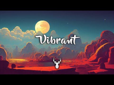 Vibrant | Chill Music Mix