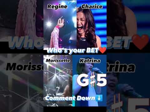 Regine|Charice|Morissette|Katrina. Who's your BET?