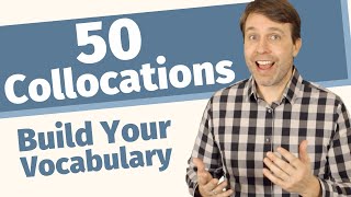 50 Collocations to QUICKLY Build Your Vocabulary in 2025