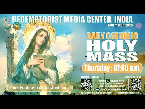 Catholic Holy Mass - St.Euphrasia of Constantinople,  - 13th  March, 2025 | Thursday