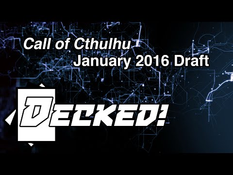 Decked! #25: Call of Cthulhu January 2016 Draft