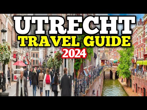 Utrecht Travel Guide 2024 - Best Places to Visit in Utrecht Netherlands in 2024