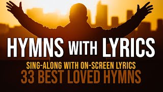 33 Best Loved Hymns - Over 1 hour with On-Screen Lyrics