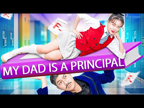 My Father Is The Principal! I Got My Father Fired