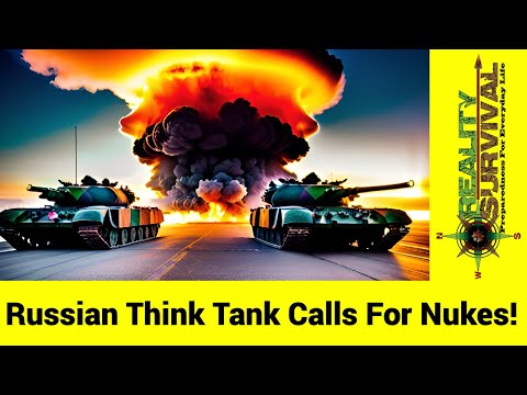 Russian Think Tank Calls For Nukes!