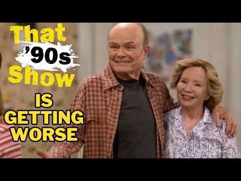 THAT 90S SHOW ISN'T THAT 70S SHOW