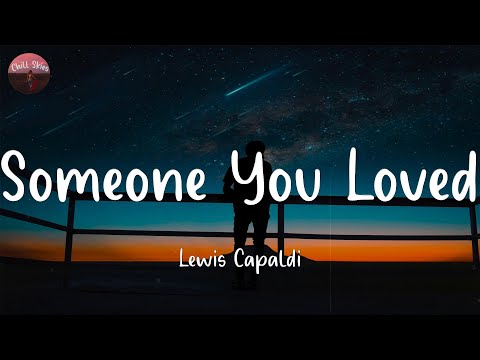 Someone You Loved - Lewis Capaldi (Lyrics)