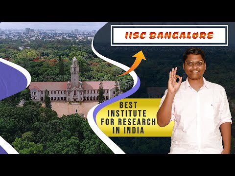 IISc Bangalore - Campus life, Courses, Admissions, Fees, Placements