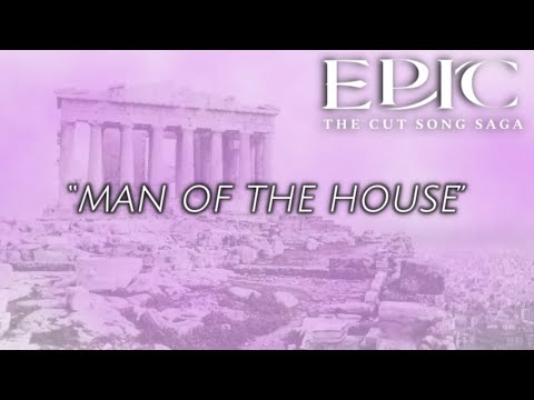 “Man of the House” (Song Snippet with Lyrics) EPIC: the Musical — CUT SONG