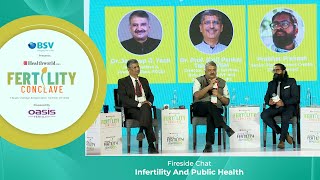 Highlight From #ETFertilityConclave - Fireside Chat: Infertility And Public Health