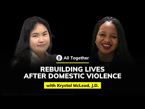 Krystal McLeod, J.D.: Rebuilding Lives After Domestic Violence | All Together #66