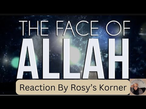 The face of Allah Reaction by Rosy’s Korner (New Convert/Revert)