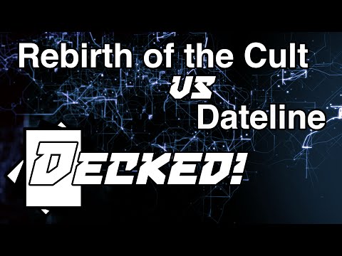 Decked! #08: Rebirth of the Cult vs. Dateline