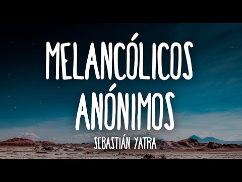 Sebastián Yatra   Melancólicos Anónimos (1 HOUR) WITH LYRICS