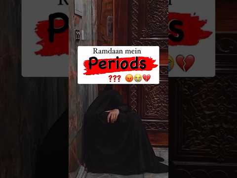 RAMADAN MEIN PERIODS ❤️ ONLY FOR GIRLS #ramadan #ramzan #ramadankareem #shorts