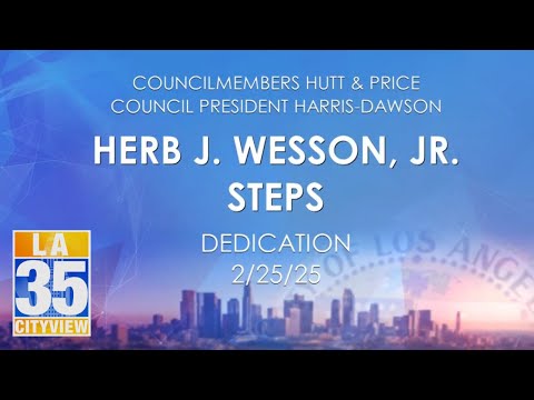 Herb J. Wesson, Jr. Steps Dedication 2/25/25