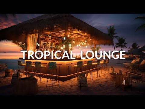 AMBIENT CHILLOUT Relaxing Music - Tropical Lounge Bar - Background Chill Out Music