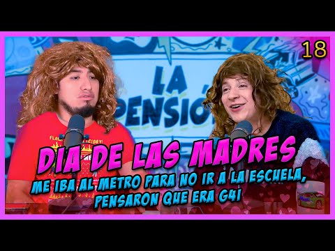 LA PENSIÓN #18 | DÍA DE LAS MADRES - Pensaron que era g4i, me iba al metro para no ir a la escuela