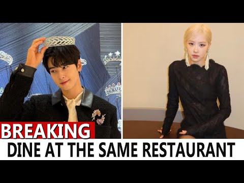 ASTRO’s Cha Eun Woo And BLACKPINK’s Rose Dine At T     America's Got Update    America's Got Update