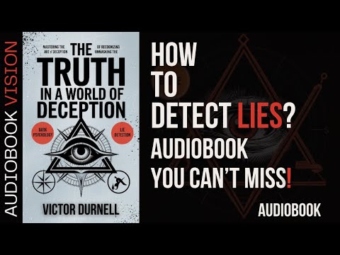 The Truth in a World of Deception Audiobook: Master Deception Detection Skills