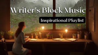 Writer's Block Music (Instrumental) | Get Past Writer's Block | Inspirational Playlist 🎵