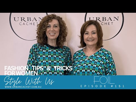 Foil Ladies Collection - Drop 2 - Style with Us Episode #151 - Urban Cachet