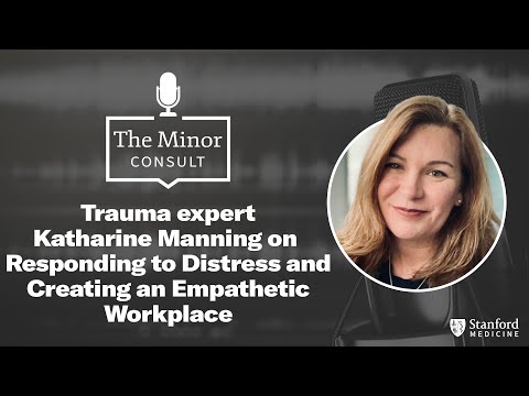 Trauma expert Katharine Manning on responding to distress and creating an empathetic workplace