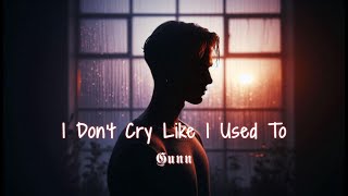 I Don't Cry Like I Used To - Gunn (Lyrics Video)