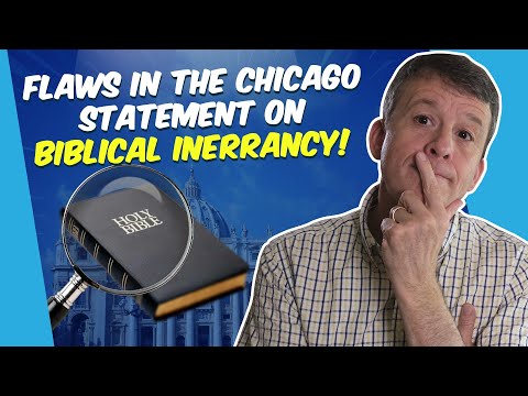 Why I Think the Chicago Statement on Biblical Inerrancy Is Wrong