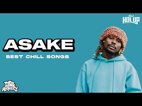 ASAKE | 30 Mins of Chill Songs | Afrobeats/R&B MUSIC PLAYLIST | Asake