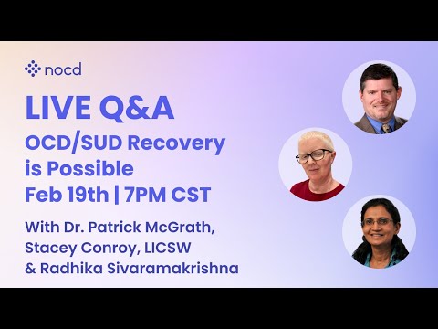 OCD/SUD Recovery is Possible with Dr. McGrath, Stacey Conroy, LICSW, and Radhika Sivaramakrishna