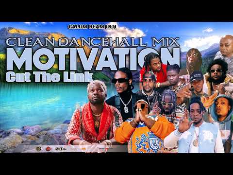 Dancehall Motivation Mix 2025 CLEAN [Cut The Link] Kranium,Masicka,Teejay,Popcaan