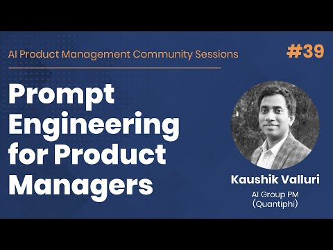 Prompt Engineering for Product Managers - AI PM Community Session #39