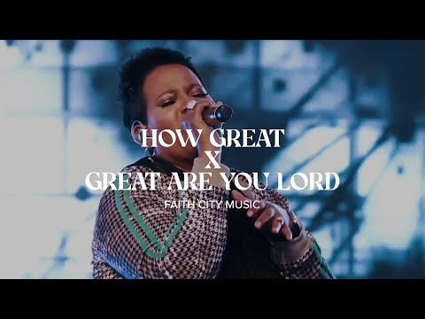 Faith City Music: How Great x Great Are You Lord