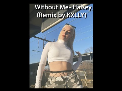 Without Me- Halsey (Remix KXLLY)